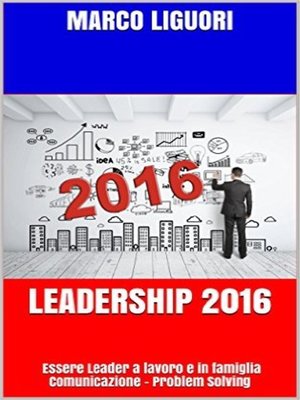 cover image of Leadership 2016--Essere Leader sul Lavoro e in Famiglia
